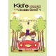 Kid's Songs for Ukulele Book 1