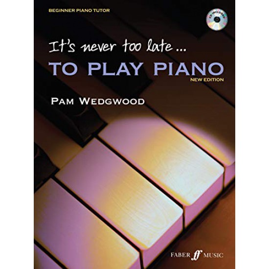 It's never too late... TO PLAY PIANO (new edition)