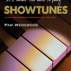 It's never too late to play... SHOWTUNES