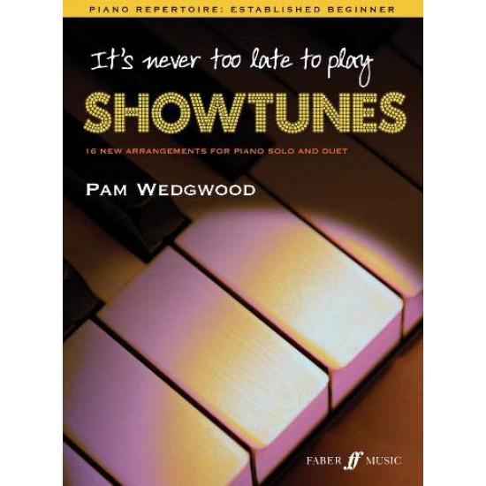 It's never too late to play... SHOWTUNES