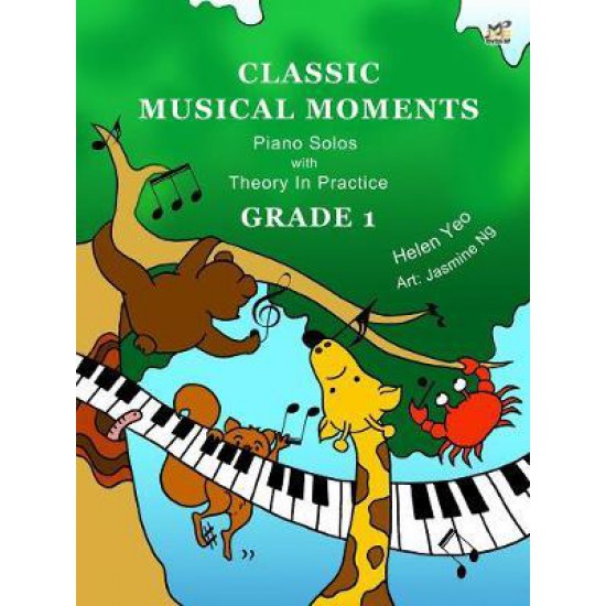 Classic Musical Moments : Piano Solos with Theory in Practice GRADE 1