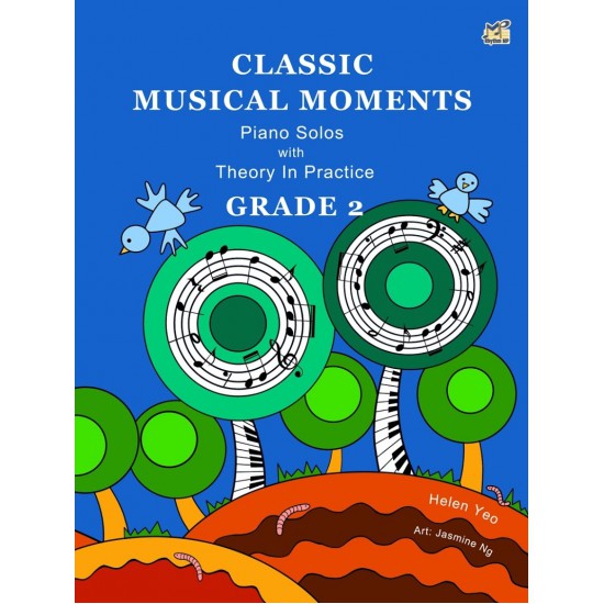Classic Musical Moments : Piano Solos with Theory in Practice GRADE 2