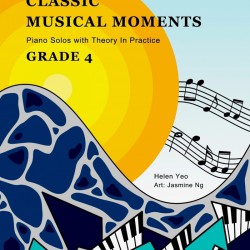 Classic Musical Moments : Piano Solos with Theory in Practice GRADE 4