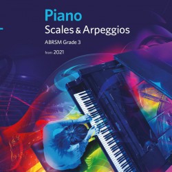 ABRSM Grade 3 Piano Scales & Arpeggios from 2021