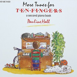More Tunes for Ten Fingers - a second piano book for young beginners