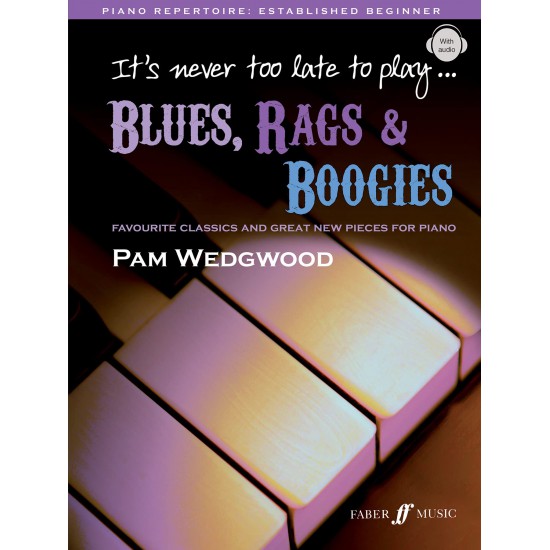 It's never too late to play... BLUES., RAGS & BOOGIES