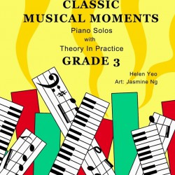 Classic Musical Moments : Piano Solos with Theory in Practice GRADE 3