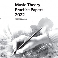 Music Theory Practice Papers 2022 ABRSM Grade 6