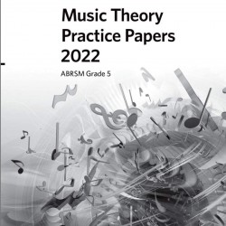 Music Theory Practice Papers 2022 ABRSM Grade 5